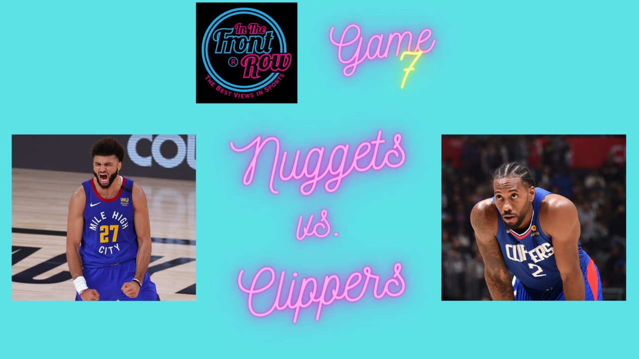 Nuggets vs. Clippers What to Expect in Game 7 In The Front Row!